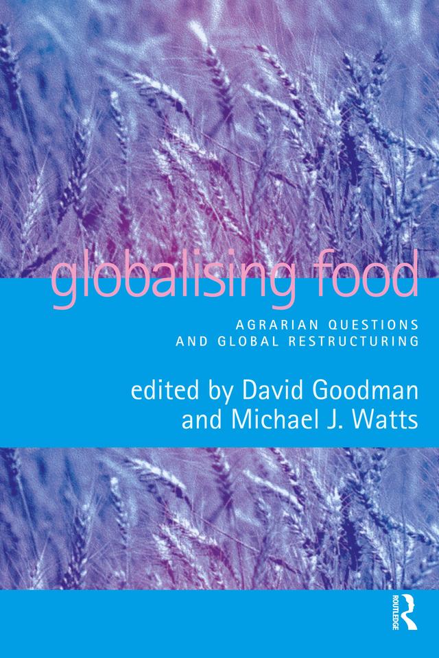 Globalising Food by David Goodman, Michael Watts