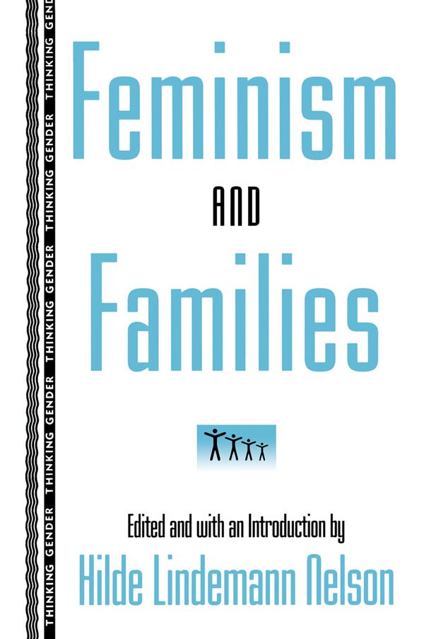 Feminism and Families by Hilde Lindemann Nelson