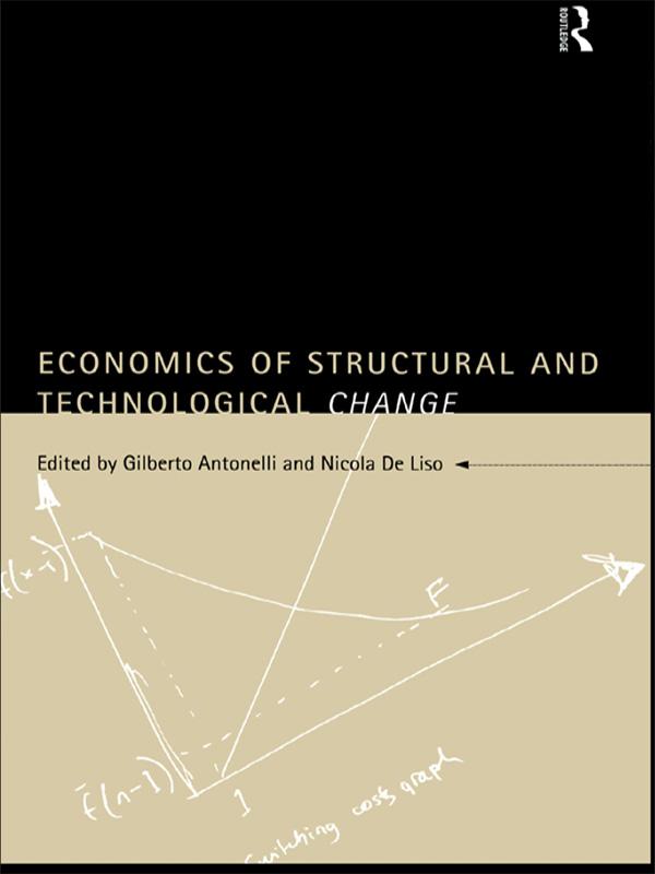 Economics of Structural and Technological Change by Cristiano Antonelli, Nicola De Liso