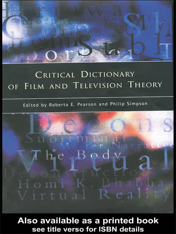 Critical Dictionary of Film and Television Theory by Philip Simpson, Roberta Pearson