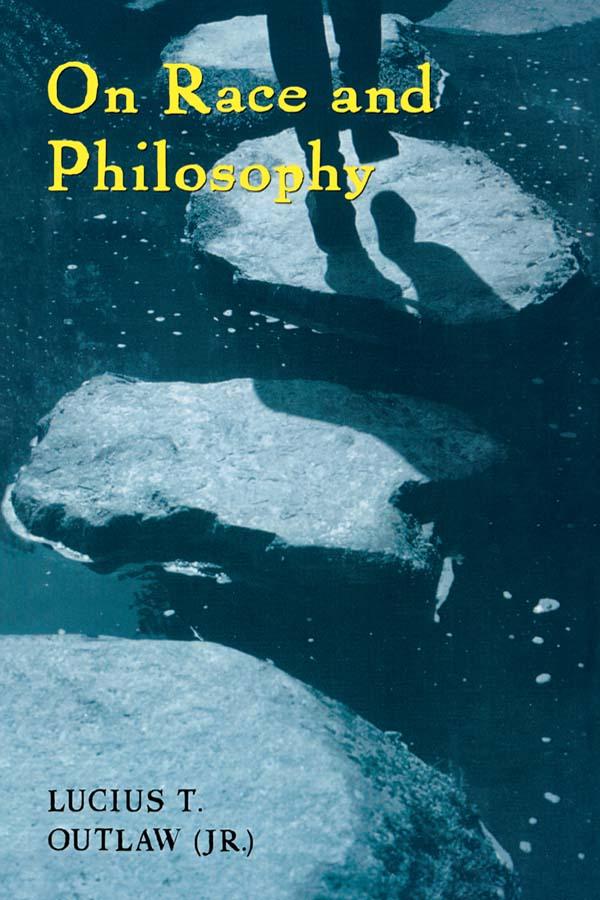 On Race and Philosophy by Lucius Outlaw