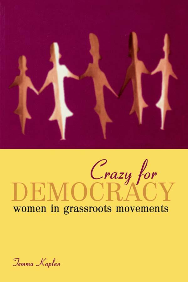 Crazy for Democracy by Temma Kaplan