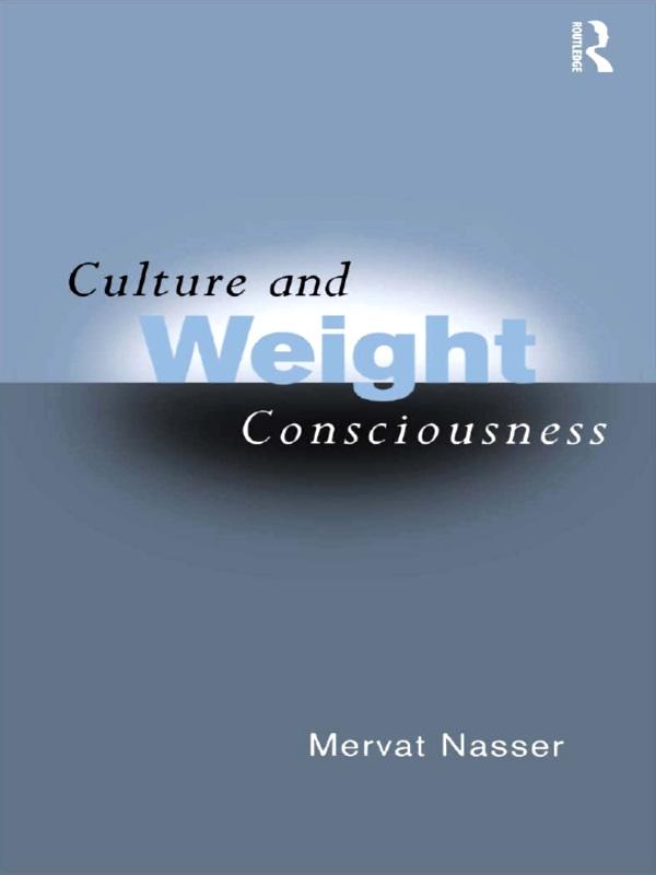 Culture and Weight Consciousness by Mervat Nasser