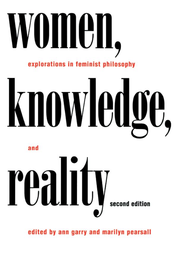 Women, Knowledge, and Reality by Ann Garry, Marilyn Pearsall
