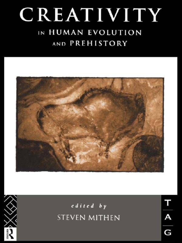 Creativity in Human Evolution and Prehistory by Steven Mithen