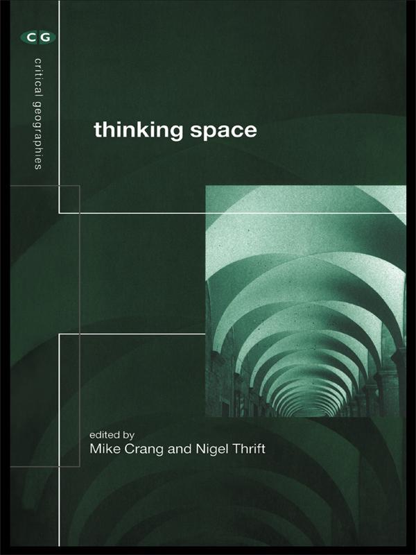 Thinking Space by Mike Crang, Nigel Thrift