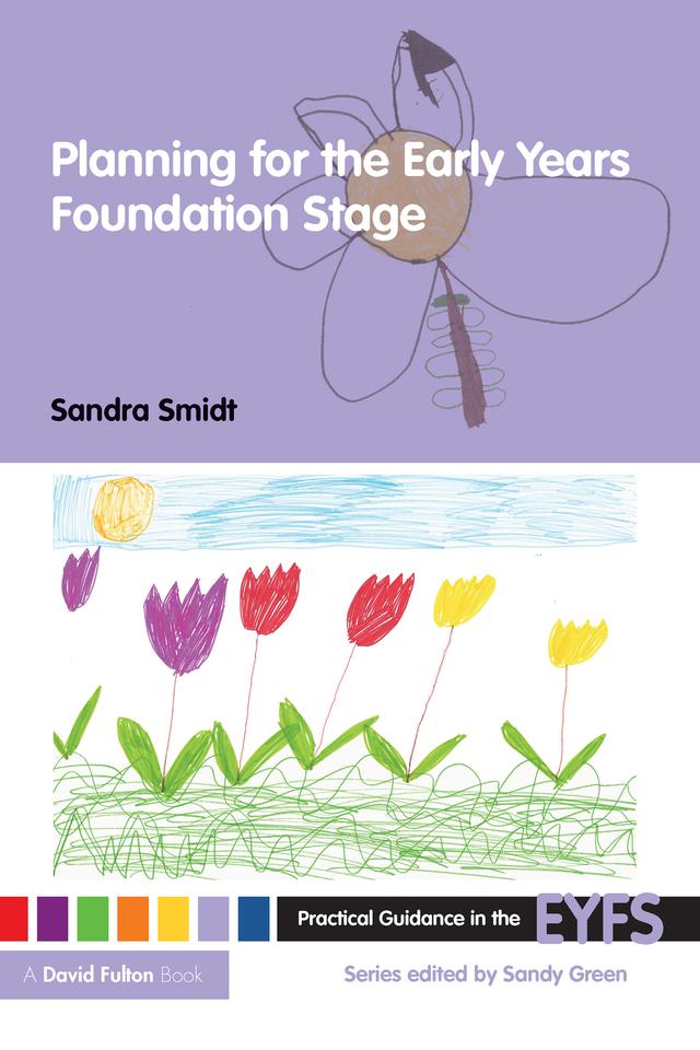 Planning for the Early Years Foundation Stage by Sandra Smidt