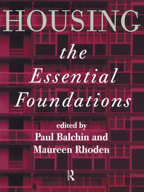 Housing: The Essential Foundations by Dr Paul Balchin, Maureen Rhoden, Paul Balchin