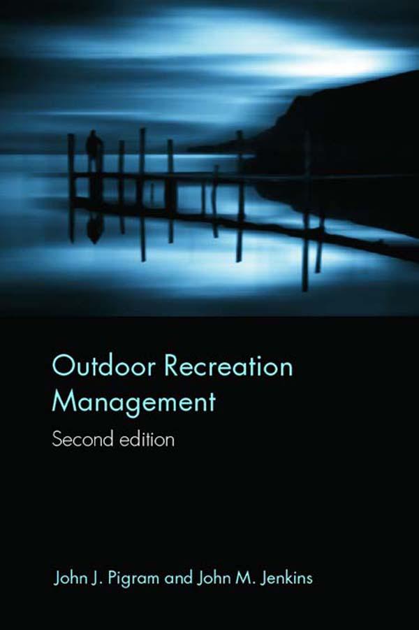 Outdoor Recreation Management by John Jenkins, John Pigram