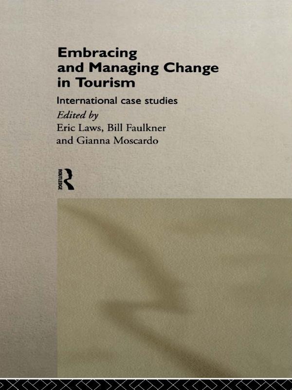 Embracing and Managing Change in Tourism by Bill Faulkner, Eric Laws, Gianna Moscardo