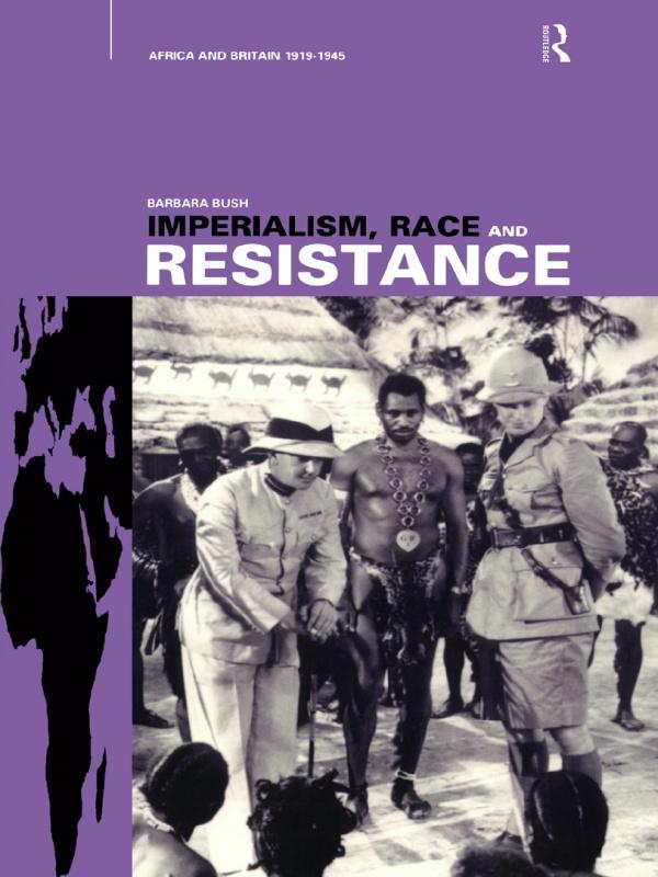 Imperialism, Race and Resistance by Barbara Bush