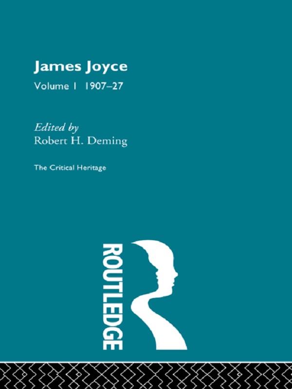James Joyce. Volume I: 1907-27 by Robert Deming