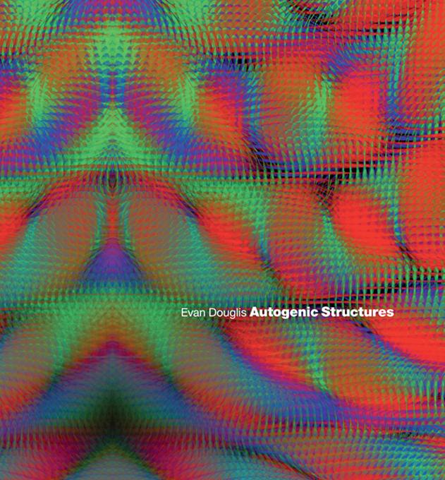Autogenic Structures by Evan Douglis