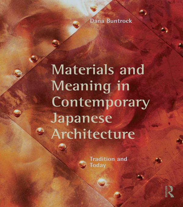 Materials and Meaning in Contemporary Japanese Architecture by Dana Buntrock