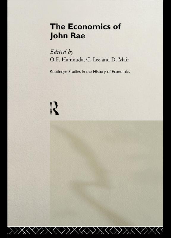 The Economics of John Rae by C. Lee, Douglas Mair, Omar Hamouda