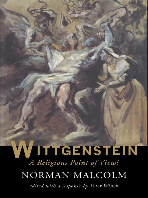 Wittgenstein: A Religious Point Of View? by Norman Malcolm, Peter Winch
