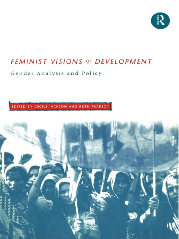 Feminist Visions of Development by Cecile Jackson, Ruth Pearson