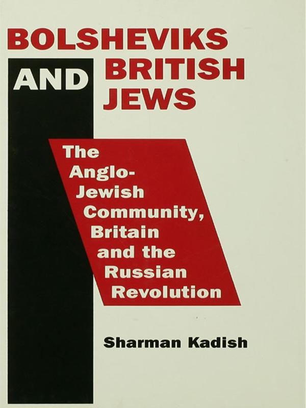 Bolsheviks and British Jews by Sharman Kadish