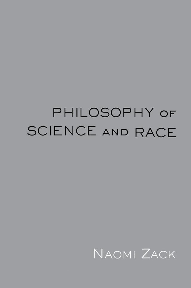 Philosophy of Science and Race by Naomi Zack