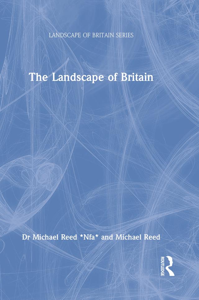 The Landscape of Britain by Michael Reed