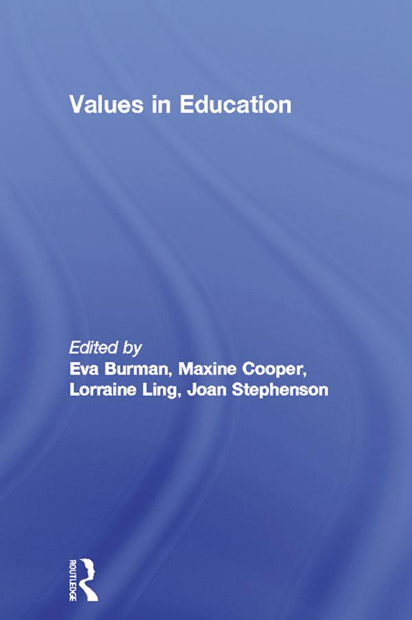 Values in Education by Eva Burman, Joan Stephenson, Joan Stephenson****Nfa******, Lorraine Ling, Maxine Cooper