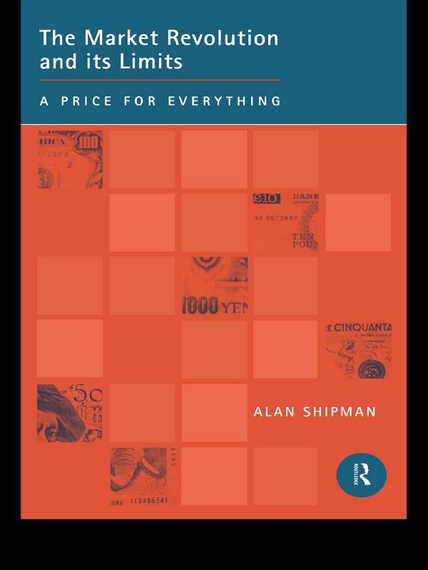 The Market Revolution and its Limits by Alan Shipman