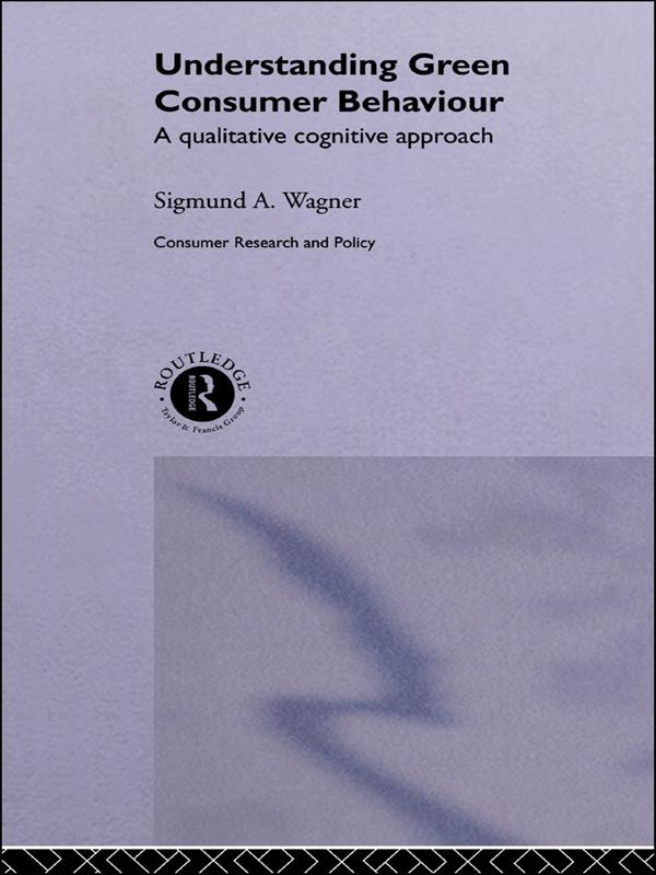 Understanding Green Consumer Behaviour by Sigmund A. Wagner