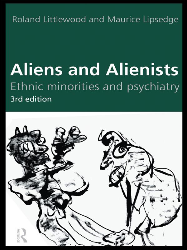 Aliens and Alienists by Maurice Lipsedge, Roland Littlewood
