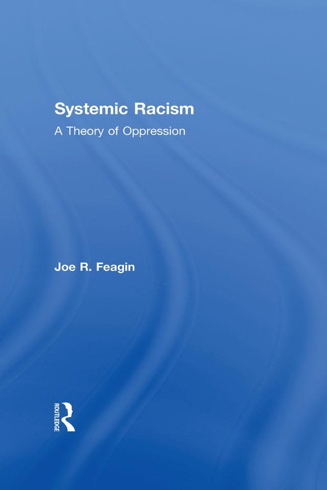 Systemic Racism by Joe Feagin