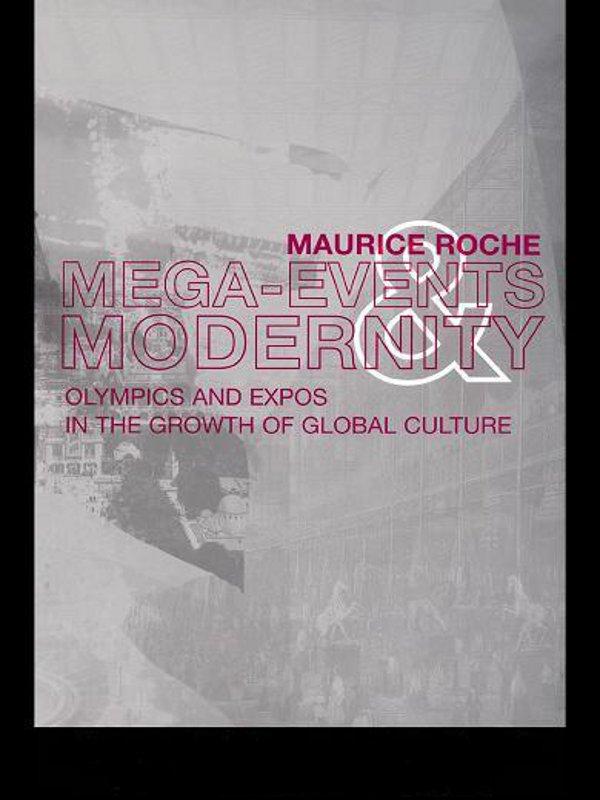 Megaevents and Modernity by Maurice Roche