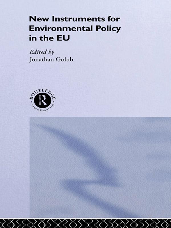 New Instruments for Environmental Policy in the EU by Jonathan Golub