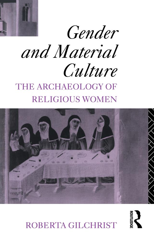 Gender and Material Culture by Roberta Gilchrist