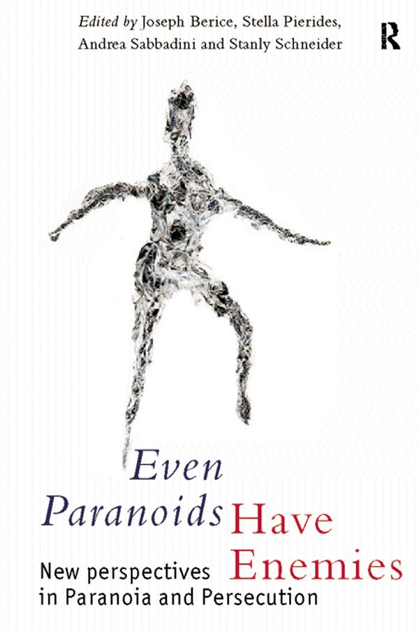 Even Paranoids Have Enemies by Andrea Sabbadini, Joseph H. Berke, Stanley Schneider, Stella Pierides