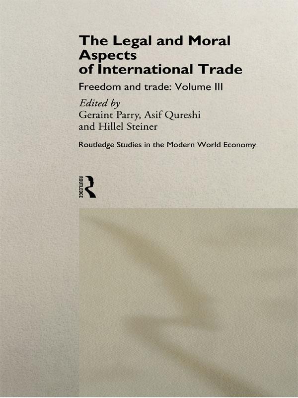 The Legal and Moral Aspects of International Trade by Asif Qureshi, Geraint B Parry, Geraint Parry, Hillel Steiner