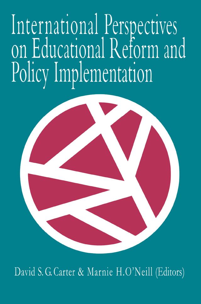 International Perspectives On Educational Reform And Policy Implementation by David S. Cater, Marnie O'Neill