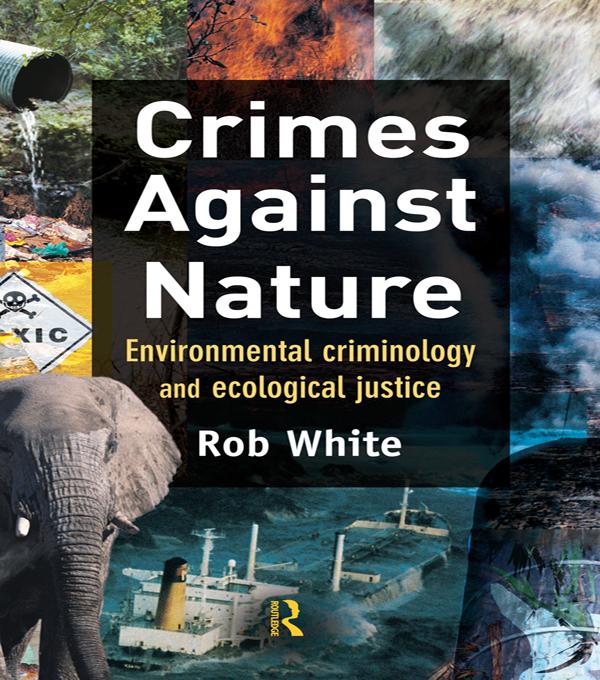 Crimes Against Nature by Rob White