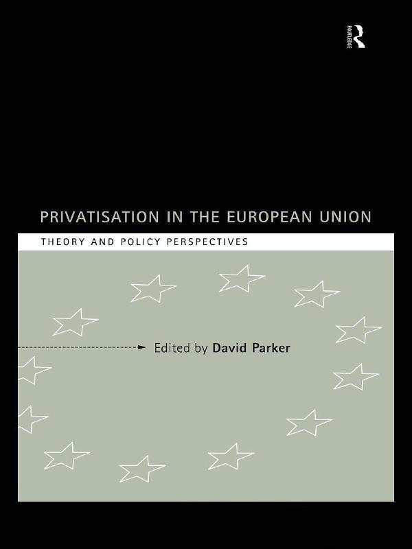 Privatization in the European Union by David Parker