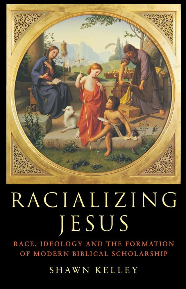 Racializing Jesus by Shawn Kelley