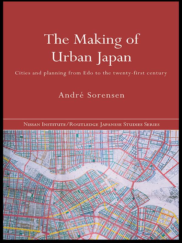 The Making of Urban Japan by André Sorensen