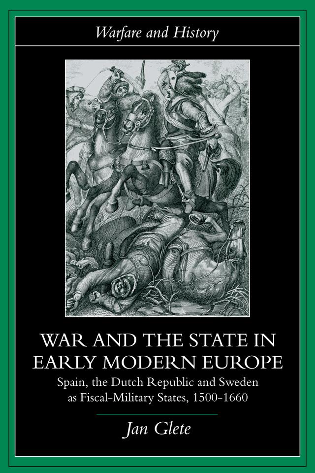 War and the State in Early Modern Europe by Jan Glete