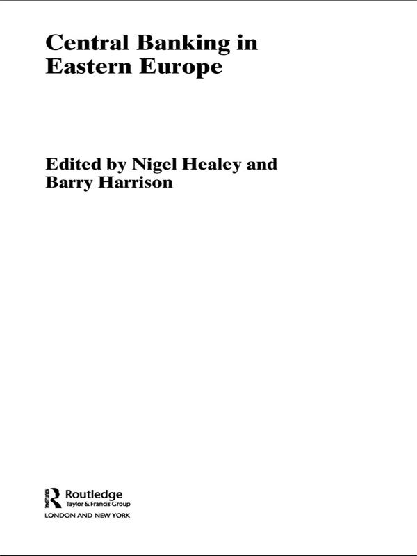 Central Banking in Eastern Europe by Barry Harrison, Nigel Healey