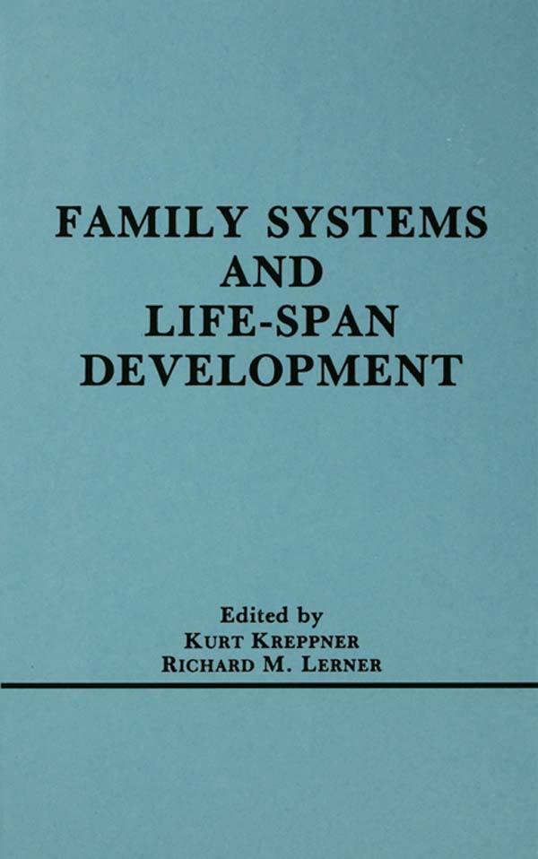 Family Systems and Life-span Development by Kurt Kreppner, Richard M. Lerner