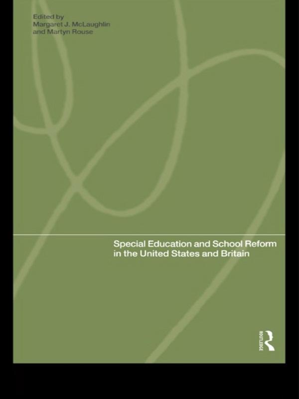 Special Education and School Reform in the United States and Britain by Maggie McLaughlin