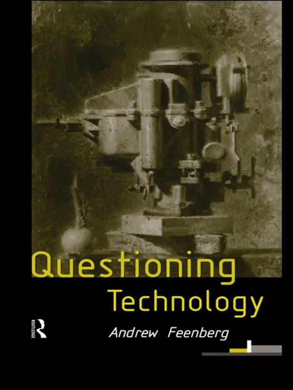 Questioning Technology by Andrew Feenberg