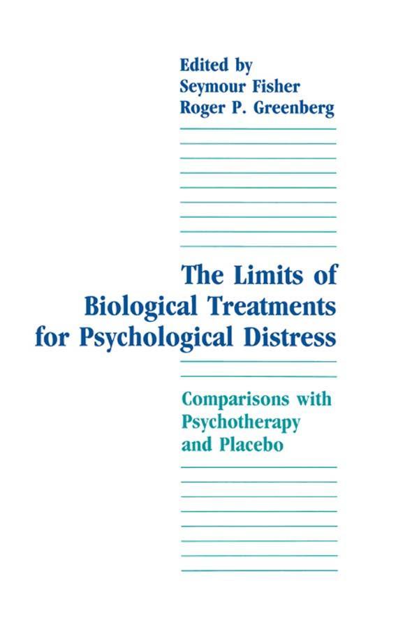 The Limits of Biological Treatments for Psychological Distress by Roger P. Greenberg, Seymour Fisher