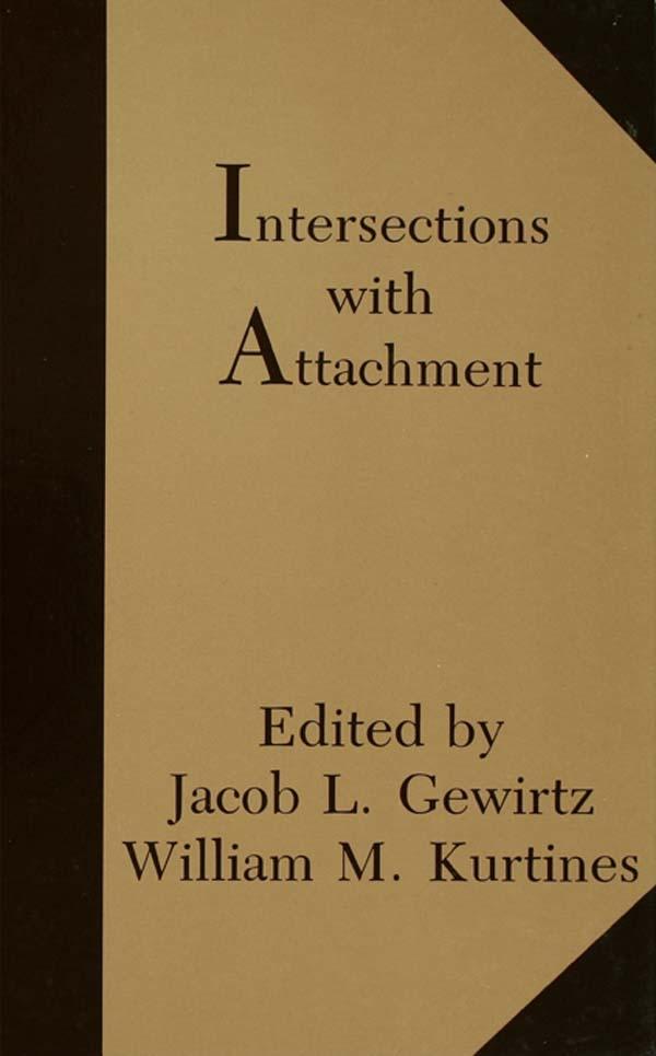 Intersections With Attachment by Jacob L. Gewirtz, Jacob L. Lamb, William M. Kurtines