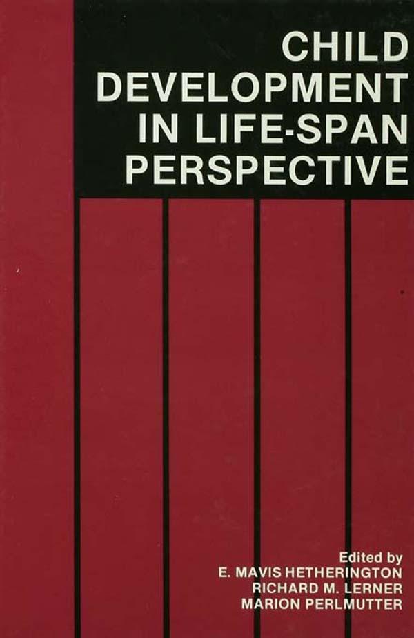 Child Development in a Life-Span Perspective by E. Mavis Hetherington, Marion Perlmutter, Richard M. Lerner