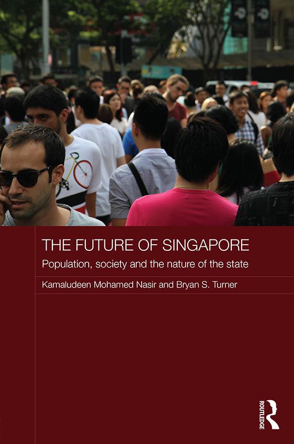 The Future of Singapore by Bryan S. Turner, Kamaludeen Mohamed Nasir
