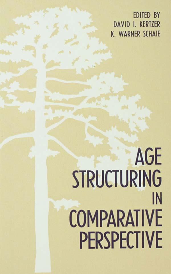 Age Structuring in Comparative Perspective by David I. Kertzer, K. Warner Schaie