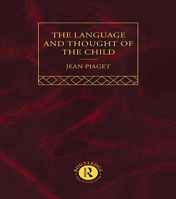 Language and Thought of the Child by Jean Piaget